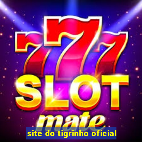 site do tigrinho oficial